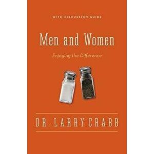 Men and Women: Enjoying the Difference, Paperback - Larry Crabb imagine