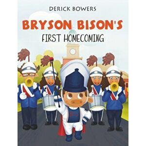 Bryson Bison's First Homecoming, Hardcover - Derick Bowers imagine