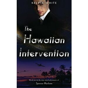 The Hawaiian Intervention, Paperback - Kelvin White imagine