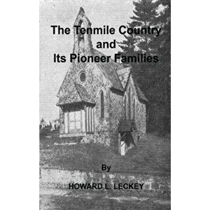 The Tenmile Country and Its Pioneer Families: A Genealogical History of the Upper Monongahela Valley, Hardcover - Howard L. Leckey imagine