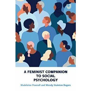 A Feminist Companion to Social Psychology, Paperback - Madeleine Pownall imagine