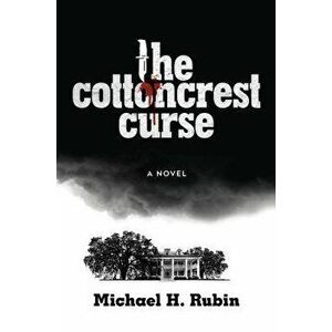 The Cottoncrest Curse, Hardcover - Michael H. Rubin imagine