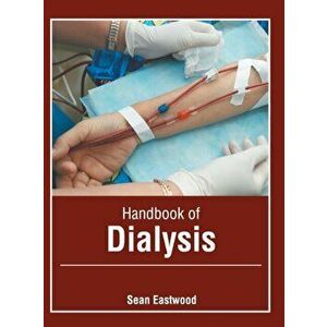 Handbook of Dialysis, Hardcover - Sean Eastwood imagine