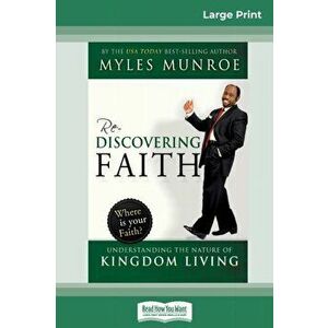 Rediscovering Faith Trade Paper (16pt Large Print Edition), Paperback - Myles Munroe imagine