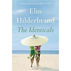 The Identicals, Hardcover - Elin Hilderbrand imagine