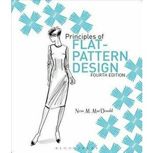 Principles of Flat Pattern Design 4th Edition, Paperback - Nora M. MacDonald imagine