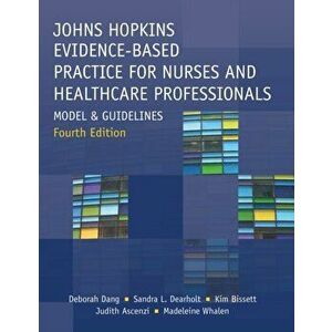 Johns Hopkins Evidence-Based Practice for Nurses and Healthcare Professionals, Fourth Edition: Model and Guidelines - Deborah Dang imagine