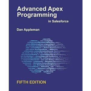 Advanced Apex Programming in Salesforce, Paperback - Dan Appleman imagine