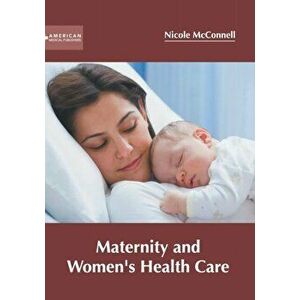 Maternity and Women's Health Care, Hardcover - Nicole McConnell imagine