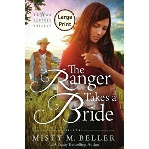 The Ranger Takes a Bride, Paperback - Misty M. Beller imagine