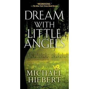 Dream With Little Angels, Paperback - Michael Hiebert imagine