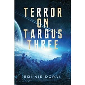 Terror on Targus Three, Paperback - Bonnie Doran imagine