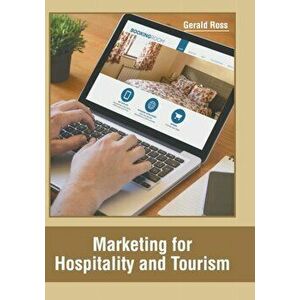 Marketing for Hospitality and Tourism, Hardcover - Gerald Ross imagine