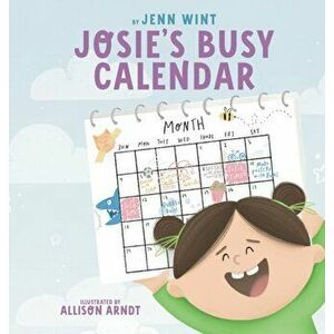 Josie's Busy Calendar, Hardcover - Jenn Wint imagine