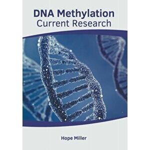 DNA Methylation: Current Research, Hardcover - Hope Miller imagine