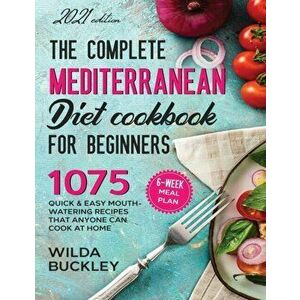 The Super Easy Mediterranean Diet Cookbook for Beginners, Paperback - Wilda Bucley imagine
