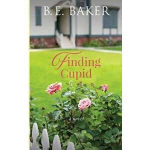 Finding Cupid, Paperback - B. E. Baker imagine