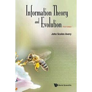 Information Theory and Evolution (Third Edition), Paperback - John Scales Avery imagine