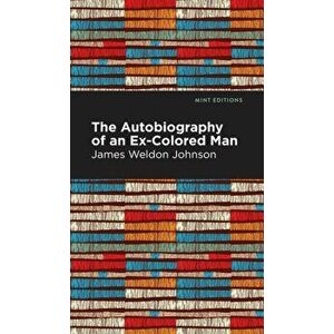 The Autobiography of an Ex-Colored Man, Hardcover - James Weldon Johnson imagine