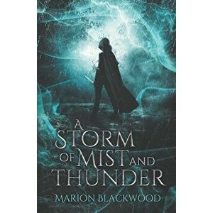 A Storm of Mist and Thunder, Paperback - Marion Blackwood imagine