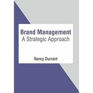 Brand Management: A Strategic Approach, Hardcover - Nancy Durrant imagine