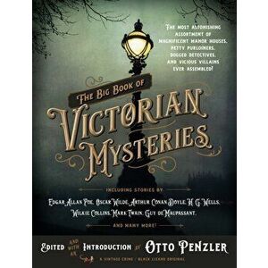 The Big Book of Victorian Mysteries, Paperback - Otto Penzler imagine