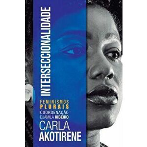 Interseccionalidade, Paperback - Carla Akotirene imagine
