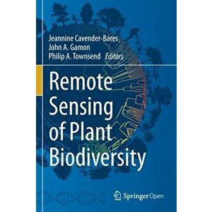 Remote Sensing of Plant Biodiversity, Paperback - Jeannine Cavender-Bares imagine