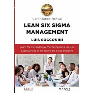 Lean Six Sigma Management. Certification Manual, Paperback - Luis Socconini imagine