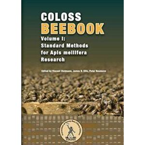 Coloss Bee Book Vol I: Standard Methods for Apis mellifera Research, Paperback - Vincent Dietemann imagine