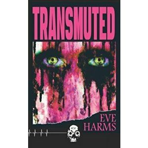 Transmuted, Paperback - Eve Harms imagine