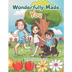 Wonderfully Made You, Paperback - Deann Shaver Leisch imagine