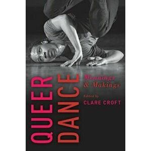 Queer Dance, Paperback - Clare Croft imagine