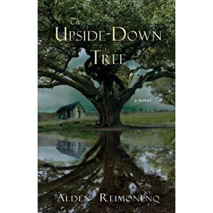 The Upside-Down Tree, Paperback - Alden Reimonenq imagine