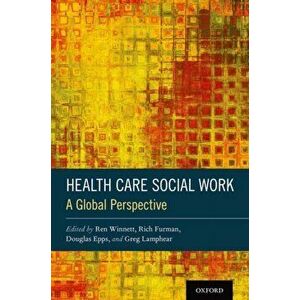 Health Care Social Work: A Global Perspective, Hardcover - Ren Winnett imagine