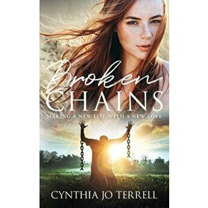Broken Chains, Paperback - Cynthia Terrell imagine
