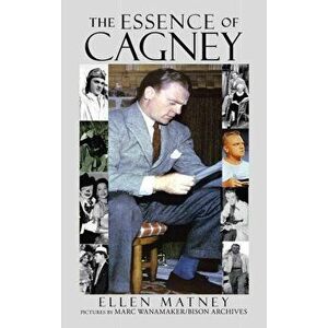 The Essence of Cagney, Hardcover - Ellen Matney imagine