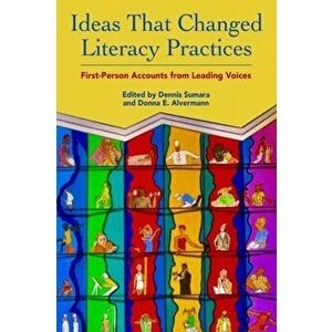 Ideas That Changed Literacy Practices: First Person Accounts from Leading Voices, Paperback - Dennis Sumara imagine