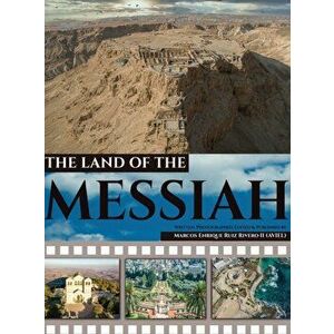 The Land of The Messiah: a land flowing with Milk and Honey, Hardcover - II Ruiz Rivero (Aviel), Marcos Enrique imagine
