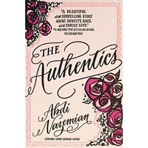 The Authentics, Paperback - Abdi Nazemian imagine