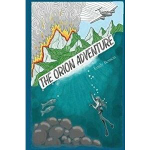 The Orion Adventure, Paperback - Emily Benson imagine