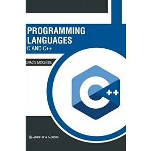 Programming Languages: C and C, Hardcover - Gracie McKenzie imagine