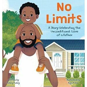No Limits: A Story Celebrating the Unconditional Love of a Father, Hardcover - Ashley Finley imagine