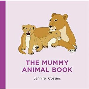 The Mummy Animal Book, Hardcover - Jennifer Cossins imagine