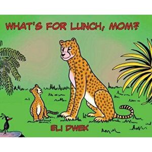 What's For Lunch, Mom?, Hardcover - Eli Dwek imagine