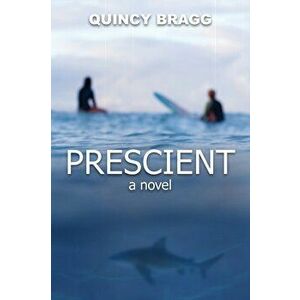 Prescient, Paperback - Quincy Bragg imagine
