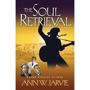 The Soul Retrieval, Paperback - Ann W. Jarvie imagine