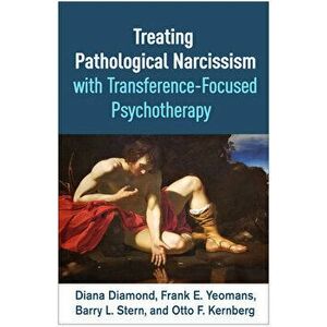 Treating Pathological Narcissism with Transference-Focused Psychotherapy, Hardcover - Diana Diamond imagine