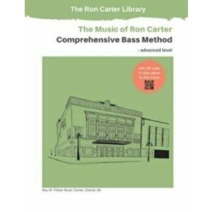 Ron Carter's Comprehensive Bass Method, Paperback - Ron Carter imagine