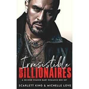 Irresistible Billionaires: A Second Chance Romance Box Set, Hardcover - Scarlett King imagine